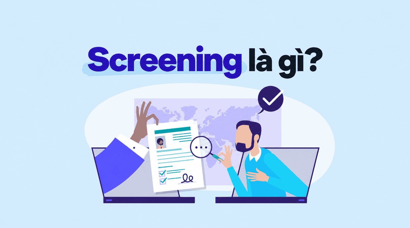 Screening là gì? Vai trò của screening trong tuyển dụng