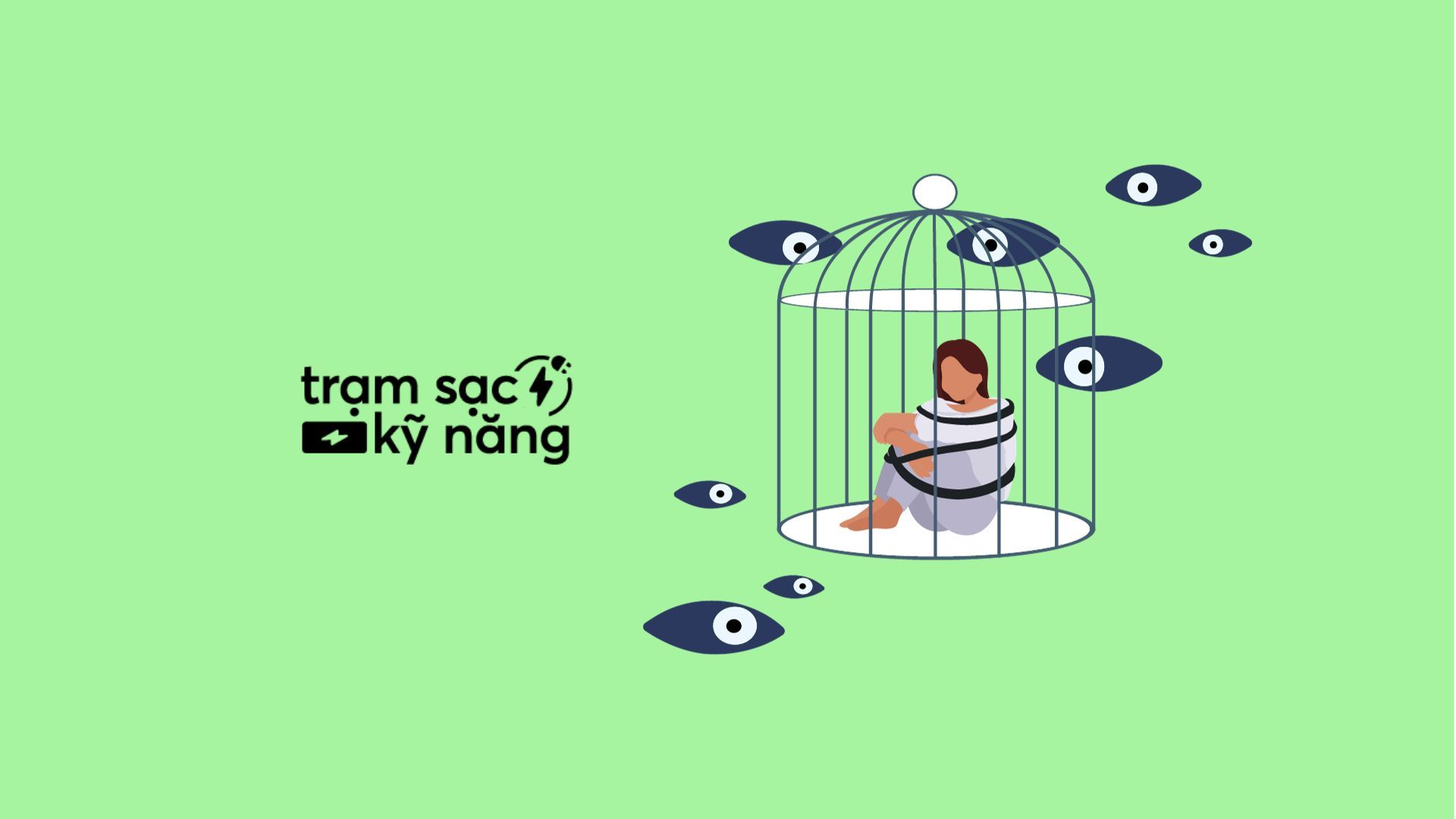 Social Phobia: Hội chứng sợ xã hội nhốt bạn trong chiếc lồng cô độc