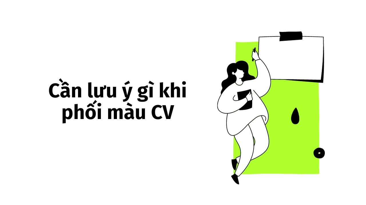 Cần chú ý gì khi phối màu CV để CV xin việc được chuyên nghiệp, ấn tượng trước nhà tuyển dụng