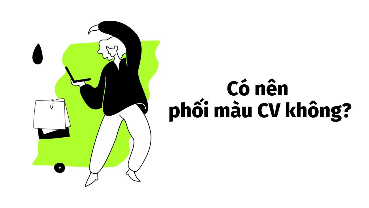 Phối màu CV đẹp mắt, ấn tượng bằng cách nào?