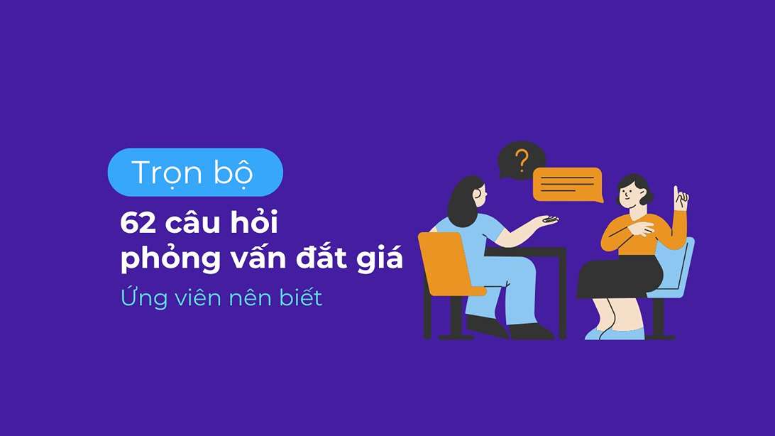 Bộ 62 câu hỏi phỏng vấn kế toán đắt giá - Ứng viên nên biết