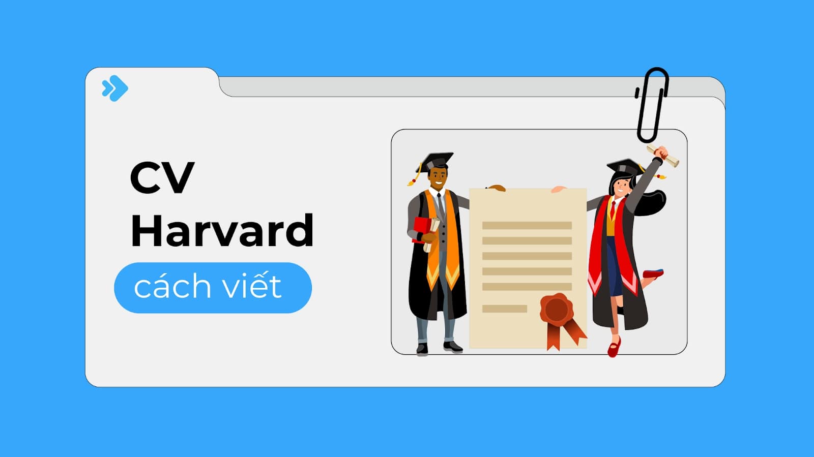 CV Harvard là gì và cách viết chinh phục mọi nhà tuyển dụng