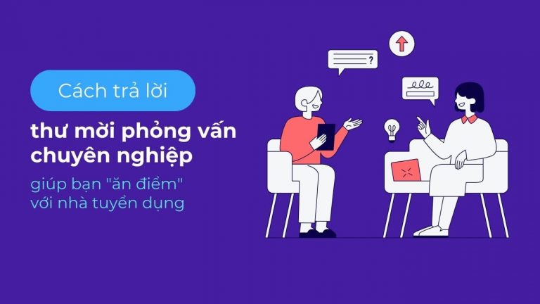 Cách trả lời thư mời phỏng vấn chuyên nghiệp giúp bạn 