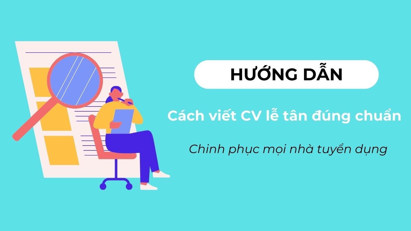 Hướng dẫn viết CV lễ tân đúng chuẩn chinh phục mọi nhà tuyển dụng