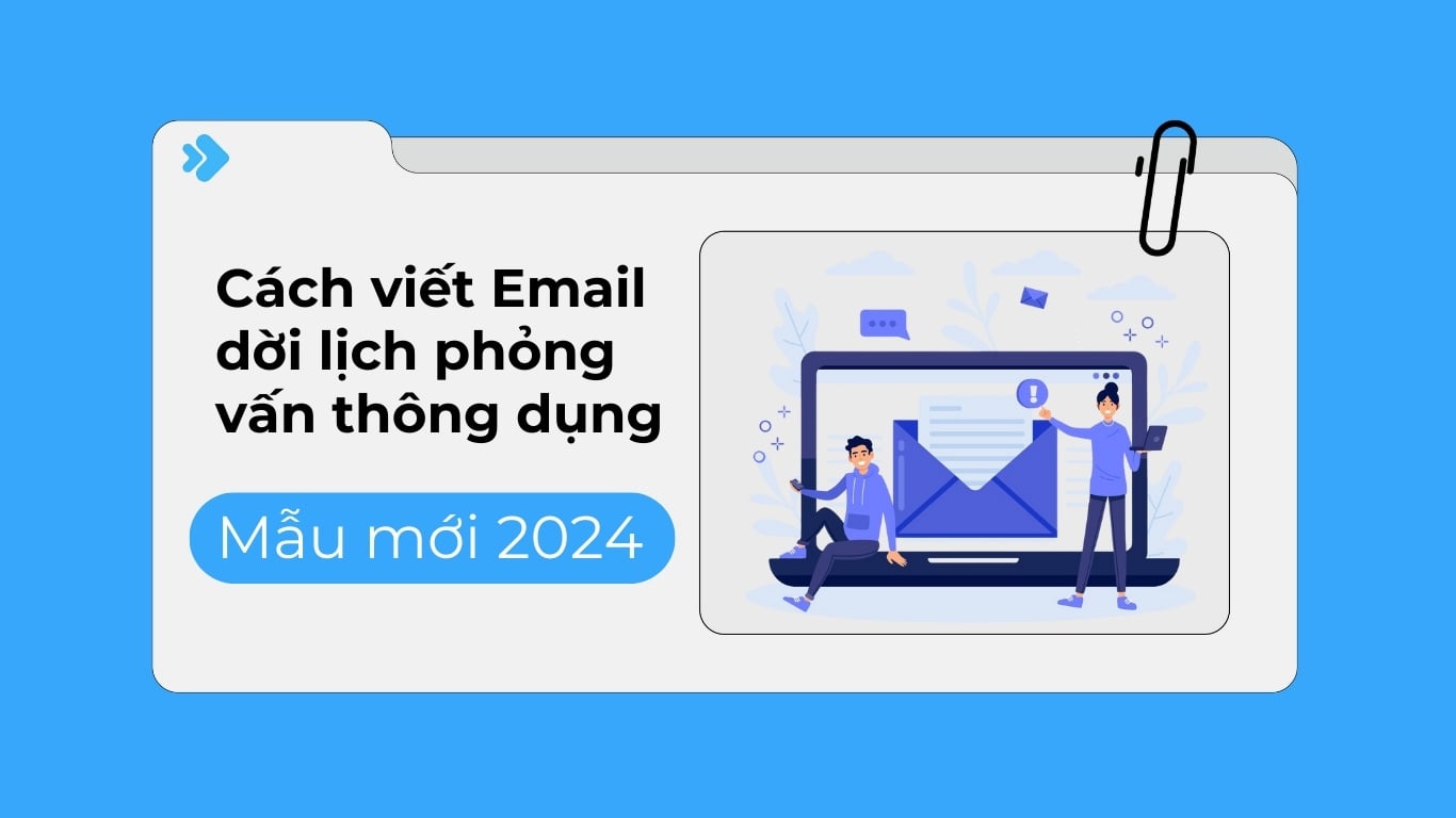 Cách viết Email dời lịch phỏng vấn thông dụng nhất.